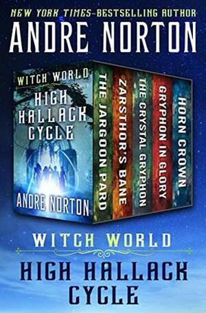 Witch World: High Hallack Cycle: The Jargoon Pard, Zarsthor's Bane, The Crystal Gryphon, Gryphon in Glory, and Horn Crown by Andre Norton