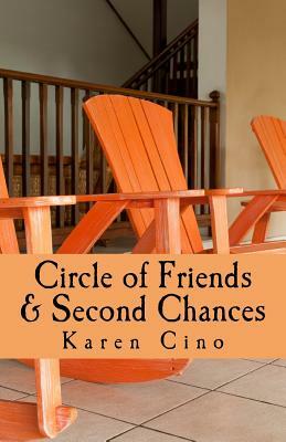 Circle of Friends & Second Chances by Karen Cino