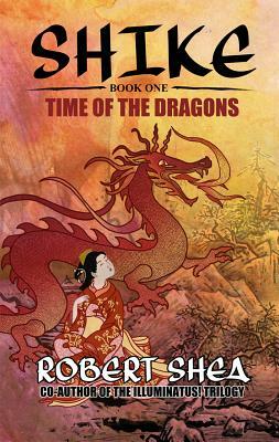 Time of the Dragons by Robert Shea