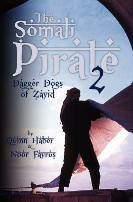 The Somali Pirate 2: Dagger Dogs of Zayid by Quinn Haber