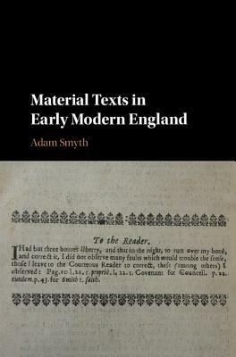 Material Texts in Early Modern England by Adam Smyth