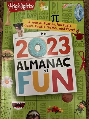 The 2023 Almanac of Fun: A Year of Puzzles, Fun Facts, Jokes, Crafts, Games, and More! by Highlights