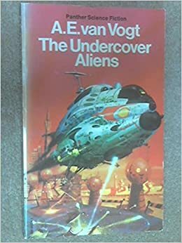 The Undercover Aliens by A.E. van Vogt