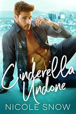 Cinderella Undone by Nicole Snow