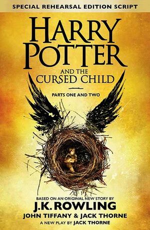 Harry Potter and the Cursed Child - Parts One and Two by J.K. Rowling, Jack Thorne, John Tiffany