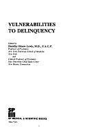 Vulnerabilities to Delinquency by Dorothy Otnow Lewis