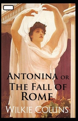 Antonina, or, The Fall of Rome annotated by Wilkie Collins