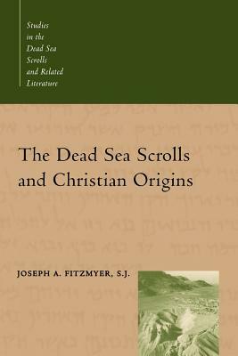 The Dead Sea Scrolls and Christian Origins by Joseph A. Fitzmyer