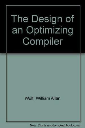 The Design of an Optimizing Compiler by Charles M. Geschke, William Wulf, Steven O. Hobbs, Charles B. Weinstock, Richard K. Johnson