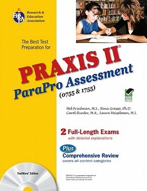 Praxis II Parapro Assessment 0755 and 1755 W/CD-ROM by Carol Hunter, Rena Grasso, Mel Friedman