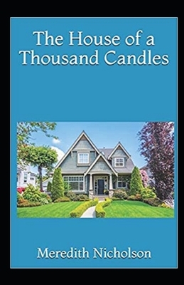 The House of a Thousand Candles Illustrated by Meredith Nicholson