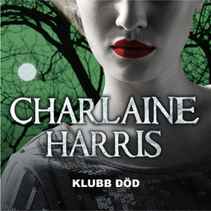 Klubb död by Thomas Engström, Åsa Forsblad Morisse, Charlaine Harris