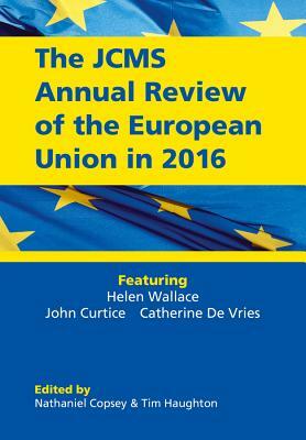 The Jcms Annual Review of the European Union in 2016 by Nathaniel Copsey, Tim Haughton