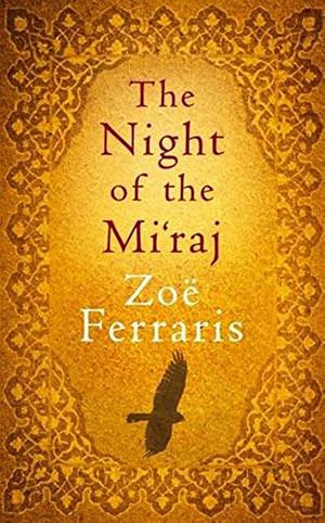 The Night of the Mi'raj by Zoë Ferraris