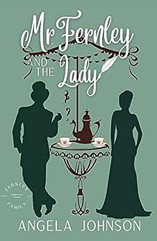 Mr. Fernley and the Lady by Angela Johnson