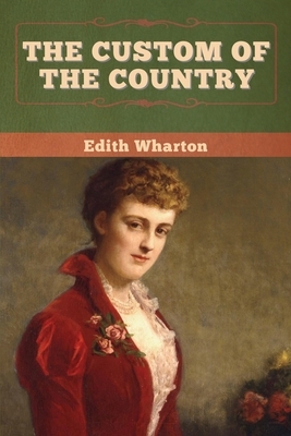 The Custom of the Country by Edith Wharton