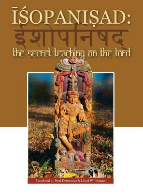 Isopanisad: the Secret Teaching on the Lord by 