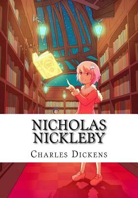 Nicholas Nickleby by Charles Dickens