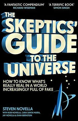 The Skeptics' Guide to the Universe by Steven Novella