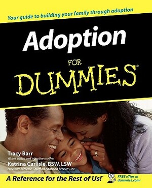 Adoption for Dummies by Katrina Carlisle, Tracy L. Barr