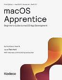 MacOS Apprentice (First Edition): Beginner's Guide to MacOS App Development by Sarah Reichelt, Kodeco Team