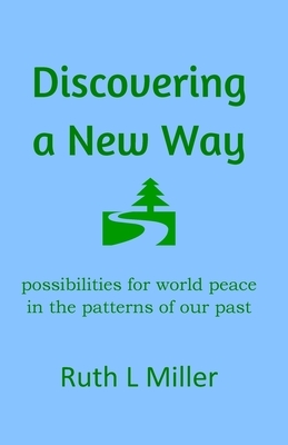 Discovering A New Way by Ruth L. Miller