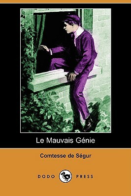 Le Mauvais Gnie (Dodo Press) by Comtesse de Ségur