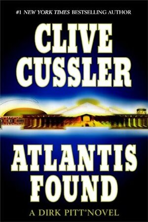 Atlantis Found by Clive Cussler