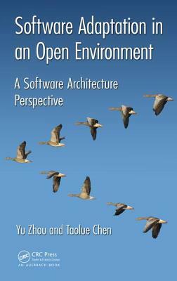 Software Adaptation in an Open Environment: A Software Architecture Perspective by Yu Zhou, Taolue Chen