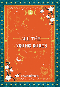 All The Young Dudes - Volume Two by MsKingBean89