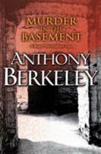 Murder In The Basement by Anthony Berkeley