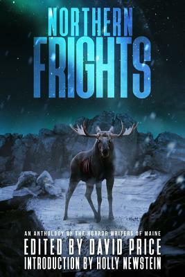 Northern Frights: An Anthology by the Horror Writers of Maine by April Hawks