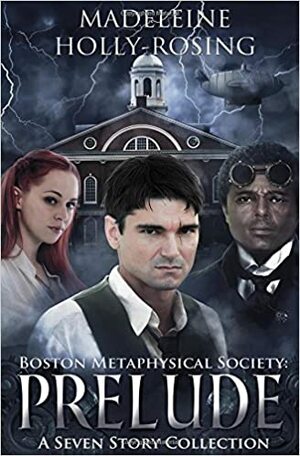 Boston Metaphysical Society - Chapter Two by Madeleine Holly-Rosing