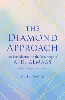 The Diamond Approach: An Introduction to the Teachings of A. H. Almaas by John Davis
