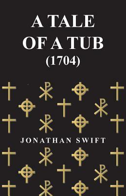 A Tale of a Tub - (1704) by Jonathan Swift