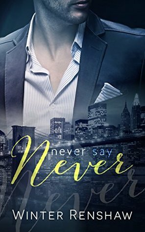 Never Say Never by Winter Renshaw