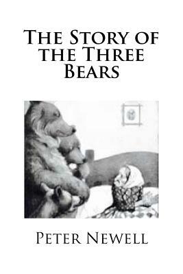 The Story of the Three Bears by Peter Newell
