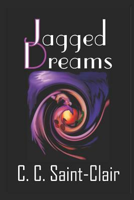 Jagged Dreams by C. C. Saint-Clair