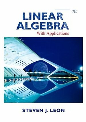 Linear Algebra With Applications by Steven J. Leon