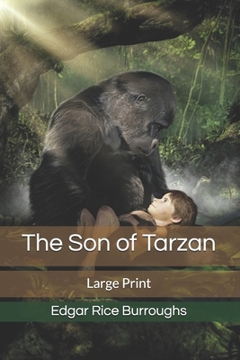 The Son of Tarzan: Large Print by Edgar Rice Burroughs