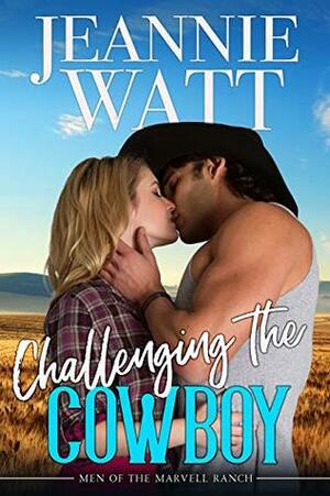 Challenging the Cowboy by Jeannie Watt