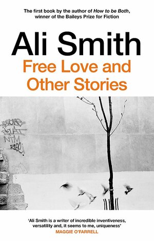 Free Love and Other Stories by Ali Smith