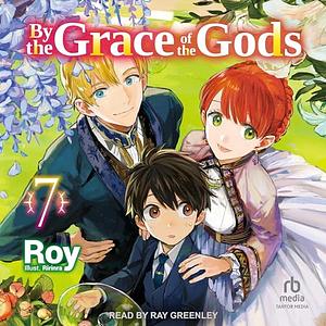 By the Grace of the Gods: Volume 7 by Roy