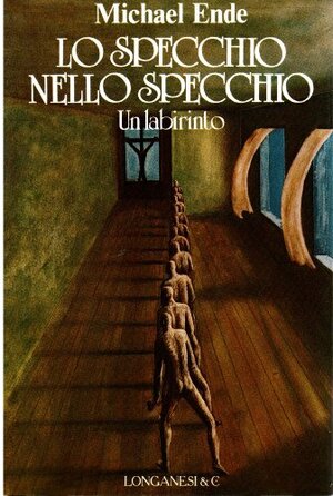 Lo specchio nello specchio: un labirinto by Michael Ende