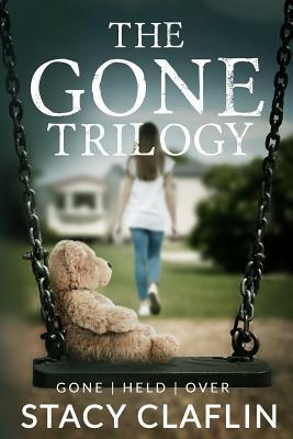 The Gone Trilogy by Stacy Claflin