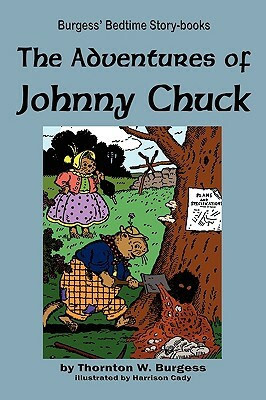 The Adventures of Johnny Chuck by Thornton Burgess