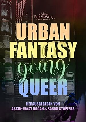 Urban Fantasy going Queer by Sarah Stoffers, Aşkın-Hayat Doğan