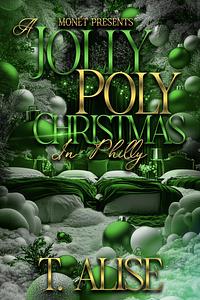 A Jolly Poly Christmas: In Philly by T. Alise