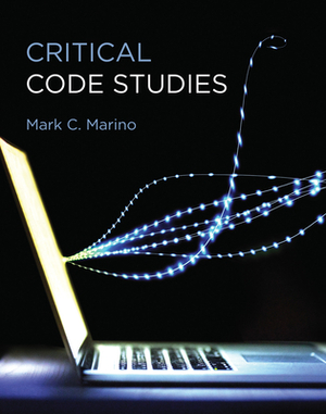 Critical Code Studies by Mark C. Marino