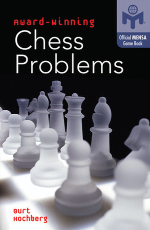 Award-Winning Chess Problems by Burt Hochberg